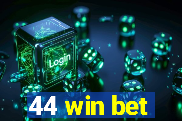 44 win bet